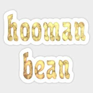 Hooman Bean or Human Being if Pets Could Spell Sticker